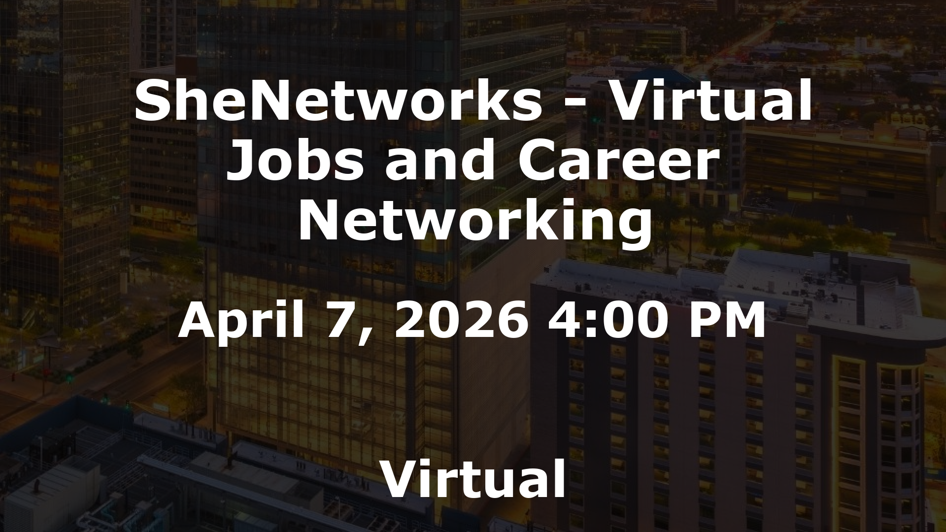 SheNetworks - Virtual Jobs and Career Networking event image